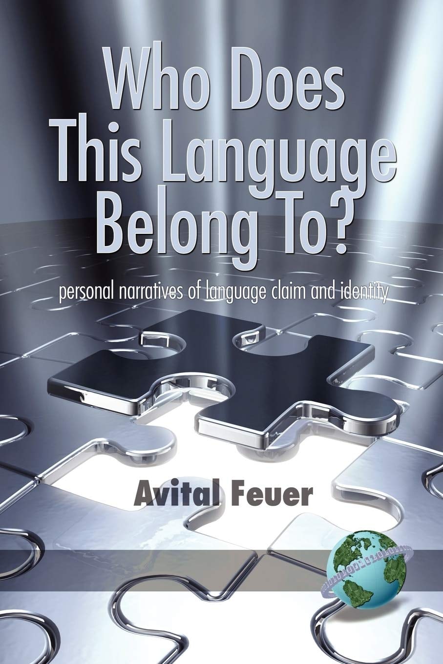 Book cover image for Who Does This Language Belong To? Personal Narratives of Language Claim and Identity ISBN: 9781593118372